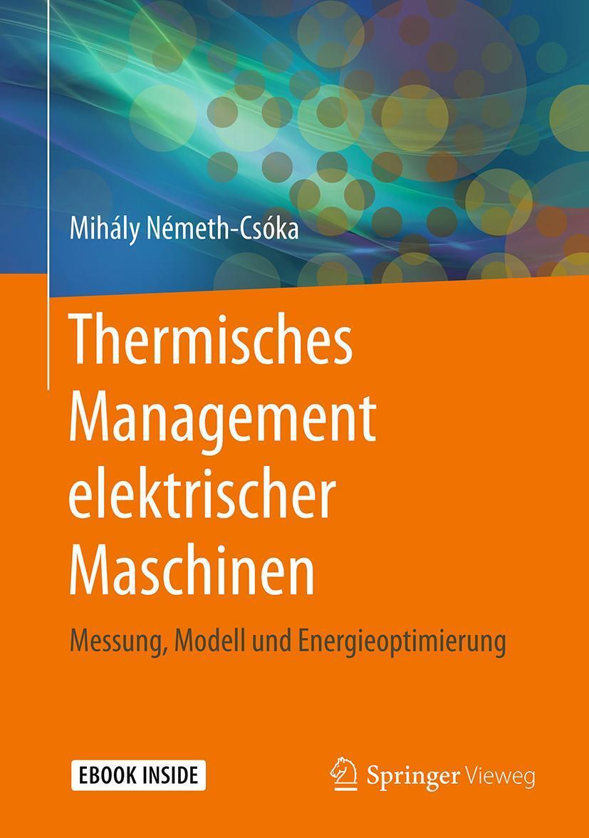 Cover: 9783658201326 | Thermisches Management elektrischer Maschinen | Mihály Németh-Csóka