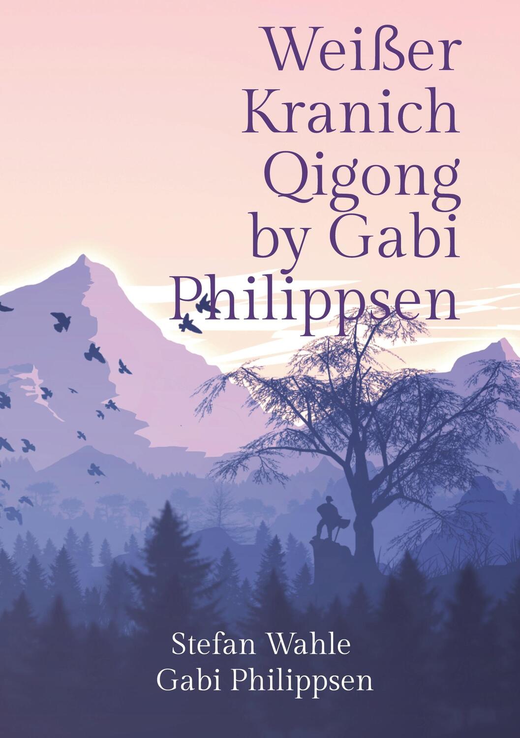 Cover: 9783757804152 | Weißer Kranich Qigong by Gabi Philippsen | Stefan Wahle (u. a.) | Buch