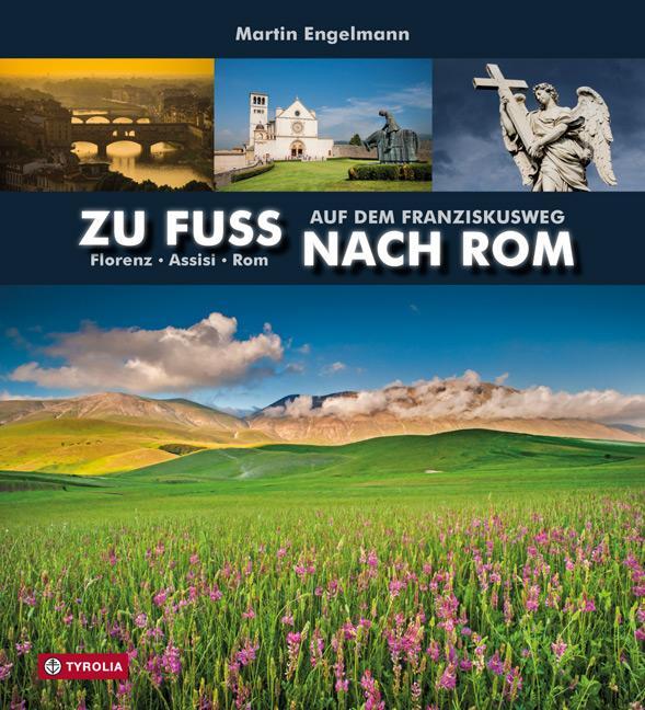 Cover: 9783702234256 | Zu Fuß nach Rom | Martin Engelmann (u. a.) | Buch | 224 S. | Deutsch