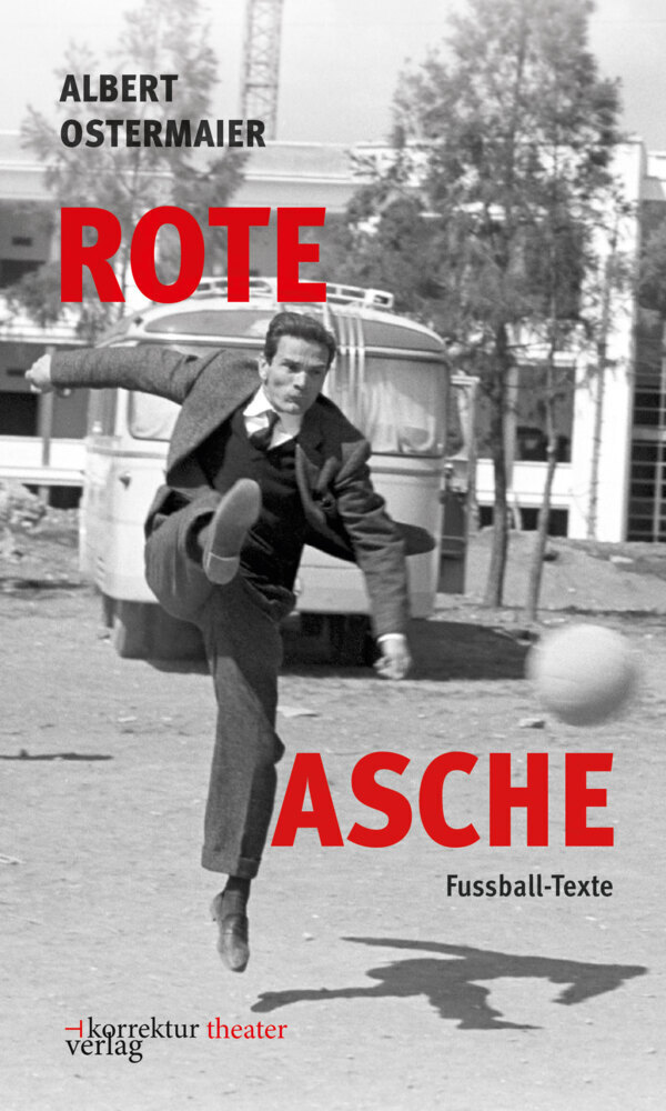Cover: 9783950547047 | Rote Asche | Fußballtexte | Albert Ostermaier | Taschenbuch | Deutsch