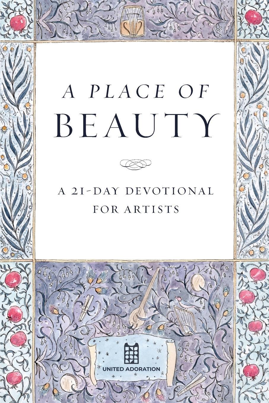 Cover: 9781737927808 | A Place of Beauty | A 21-Day Devotional for Artists | United Adoration