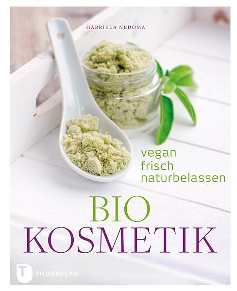 Cover: 9783799506250 | Biokosmetik | Vegan, frisch, naturbelassen | Gabriela Nedoma | Buch