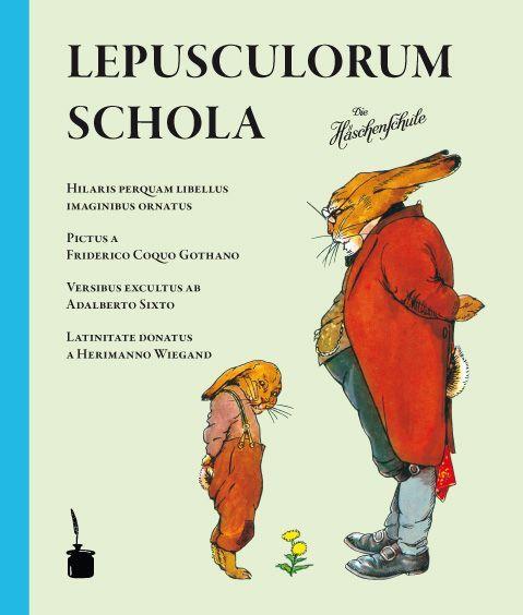 Cover: 9783937467245 | Die Häschenschule. Schola lepusculorum | Albert Sixtus | Taschenbuch
