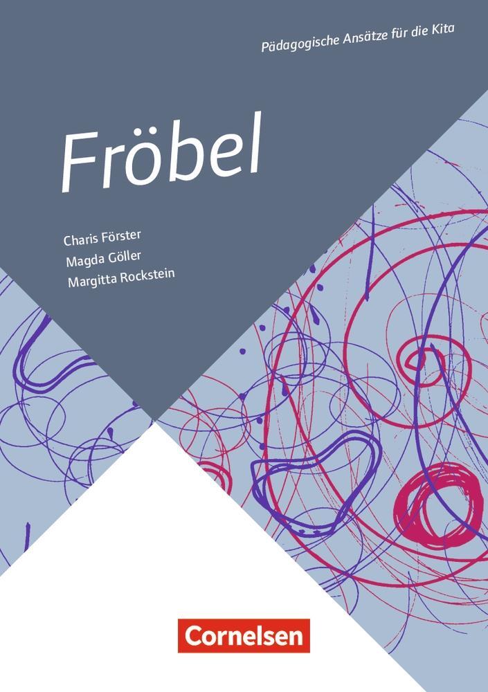 Cover: 9783834651594 | Pädagogische Ansätze für die Kita / Fröbel | Buch | Förster (u. a.)