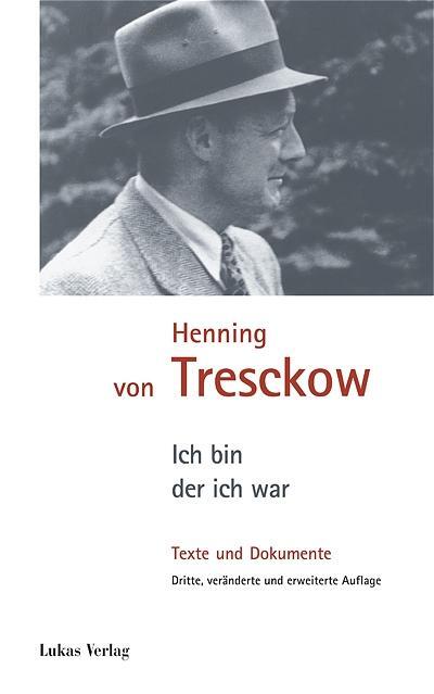 Cover: 9783936872446 | Ich bin, der ich war | Texte und Dokumente zu Henning von Tresckow