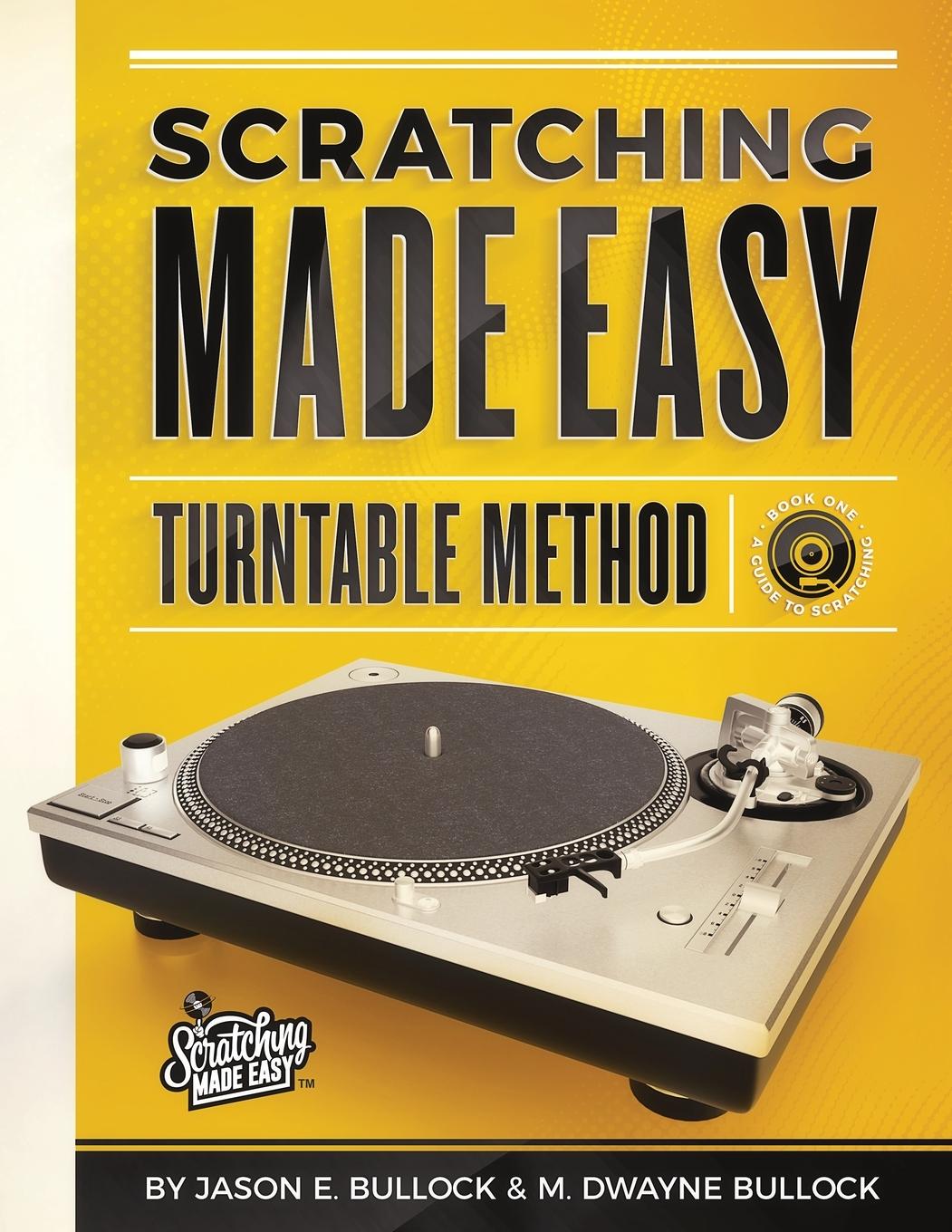 Cover: 9781736221501 | Scratching Made EasyTurntable Method | Book 1: A Guide to Scratching