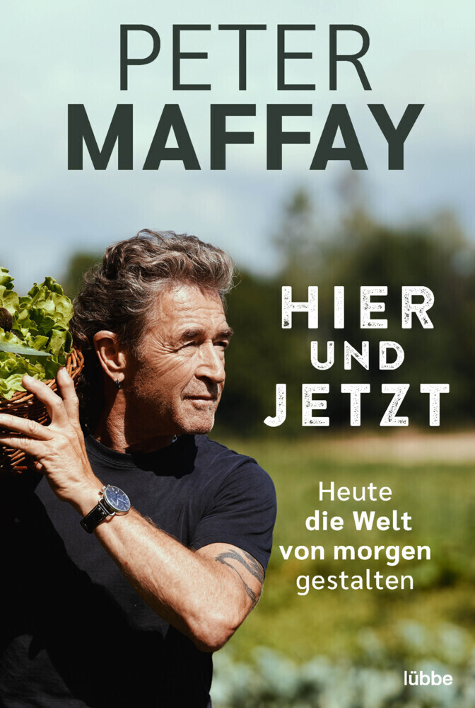 Cover: 9783404617197 | Hier und Jetzt | Heute die Welt von morgen gestalten | Peter Maffay