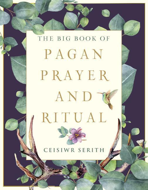 Cover: 9781578636921 | The Big Book of Pagan Prayer and Ritual | Ceisiwr Serith | Taschenbuch