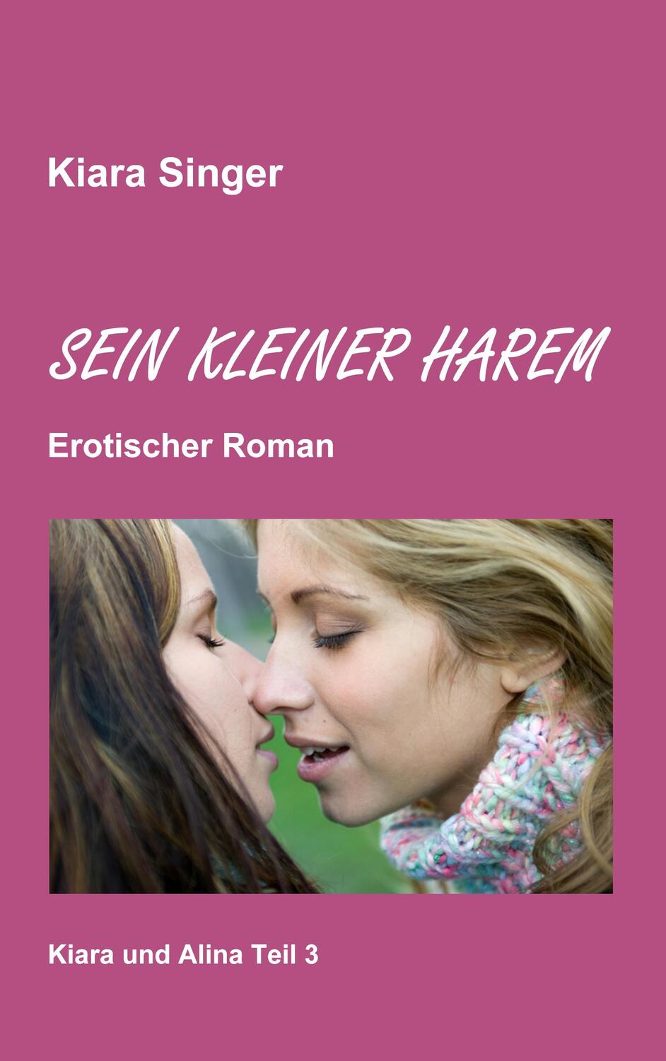 Cover: 9783741262036 | Sein kleiner Harem | Kiara und Alina Teil 3 | Kiara Singer | Buch