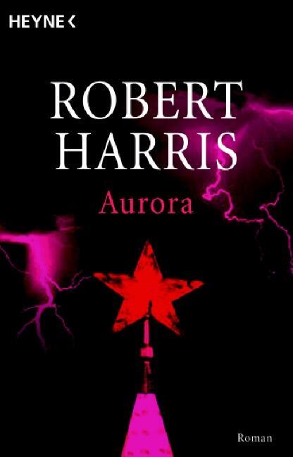 Cover: 9783453432093 | Aurora | Robert Harris | Taschenbuch | Deutsch | 2006 | Heyne