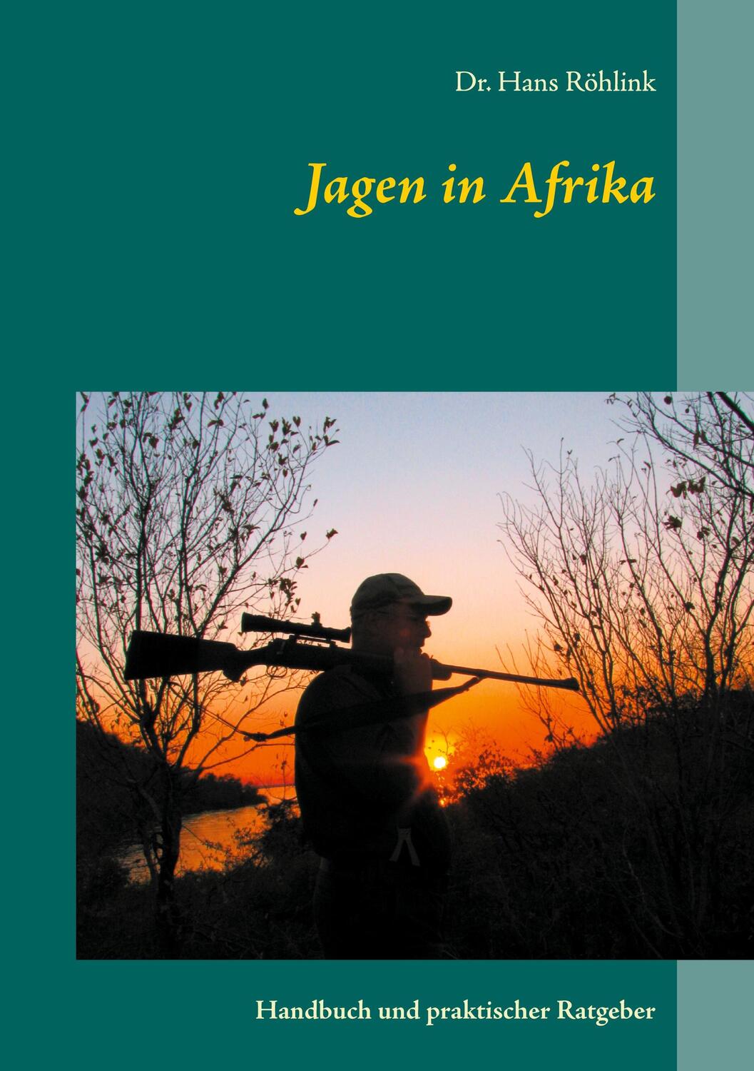 Cover: 9783752835366 | Jagen in Afrika | Handbuch und praktischer Ratgeber | Hans Röhlink