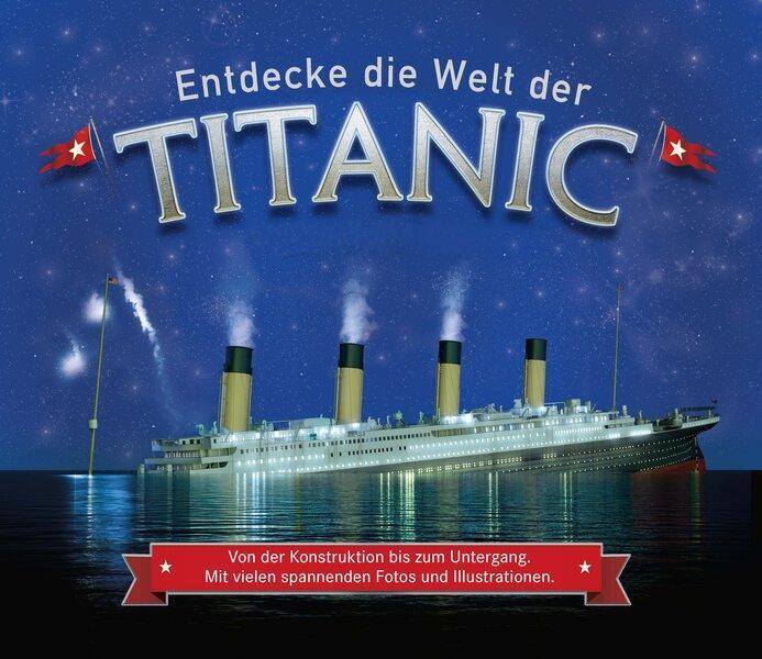 Cover: 9783741525612 | Entdecke die Welt der Titanic | Von der Konstruktion bis zum Untergang