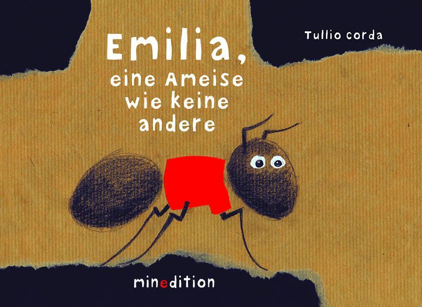 Cover: 9783039340576 | Emilia, eine Ameise wie keine andere | Tullio Corda | Buch | 32 S.