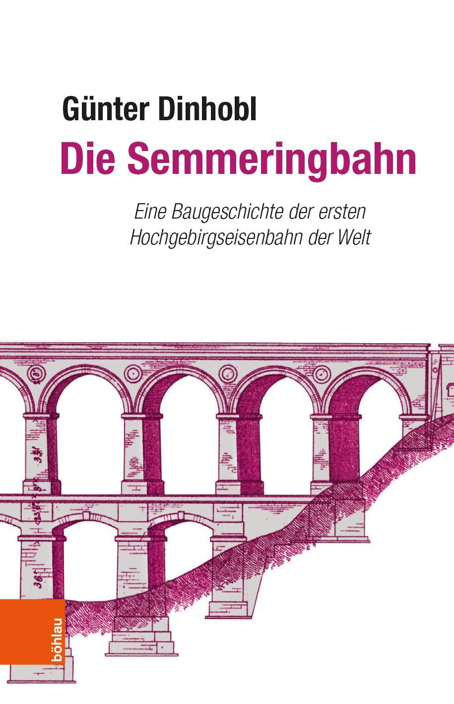 Cover: 9783205202127 | Die Semmeringbahn | Günter Dinhobl | Buch | gebunden | Deutsch | 2018