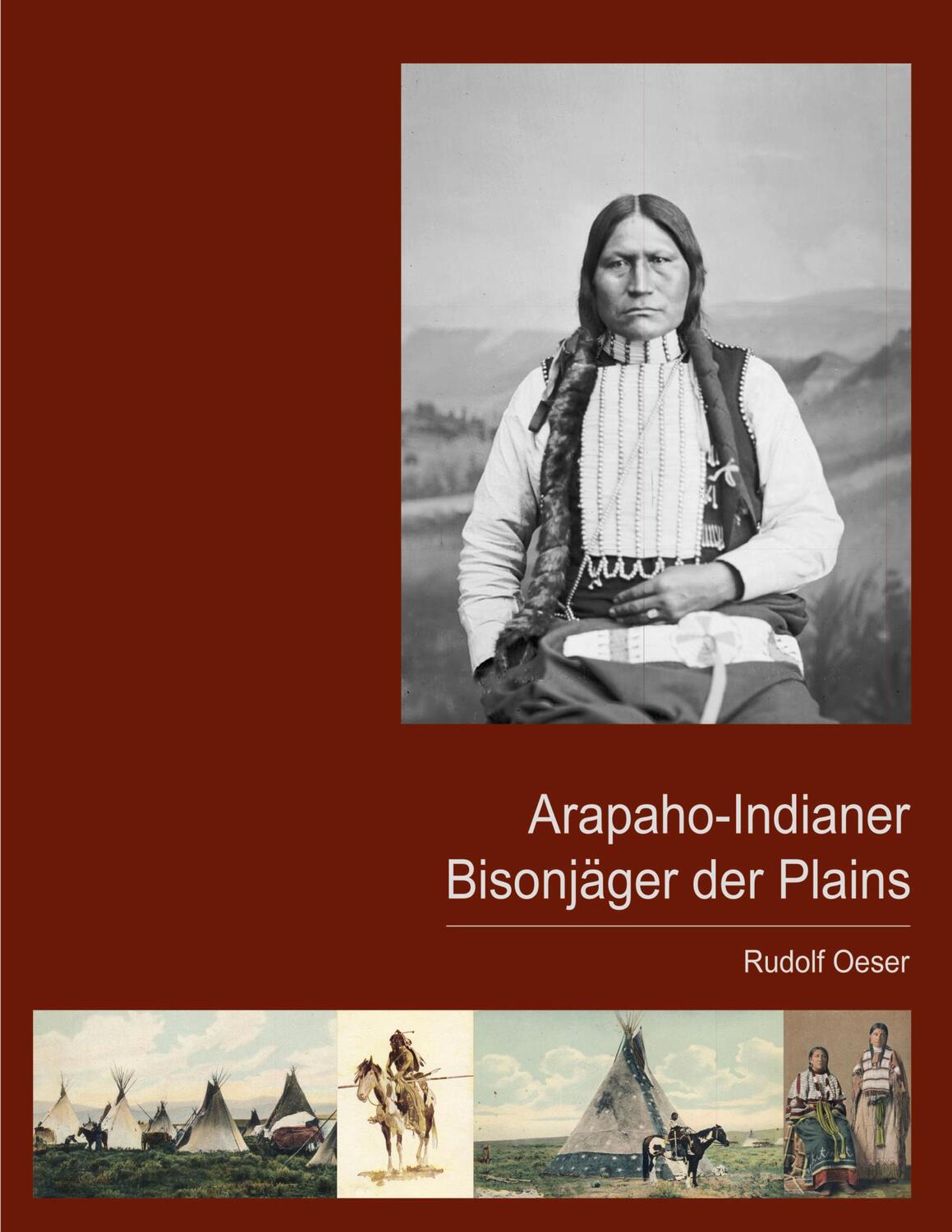 Cover: 9783756817511 | Arapaho-Indianer - Bisonjäger der Plains | Rudolf Oeser | Taschenbuch