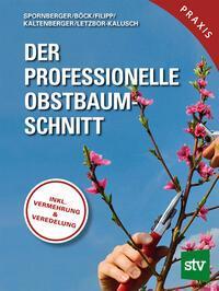 Cover: 9783702014322 | Der professionelle Obstbaumschnitt | Inkl. Vermehrung & Veredelung