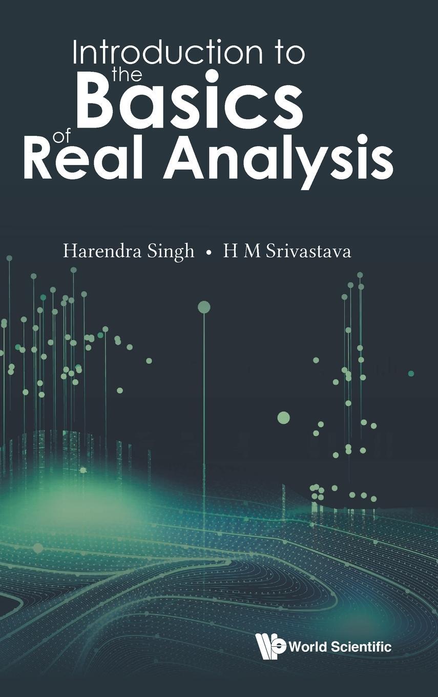 Cover: 9789811278211 | Introduction to the Basics of Real Analysis | Harendra Singh (u. a.)