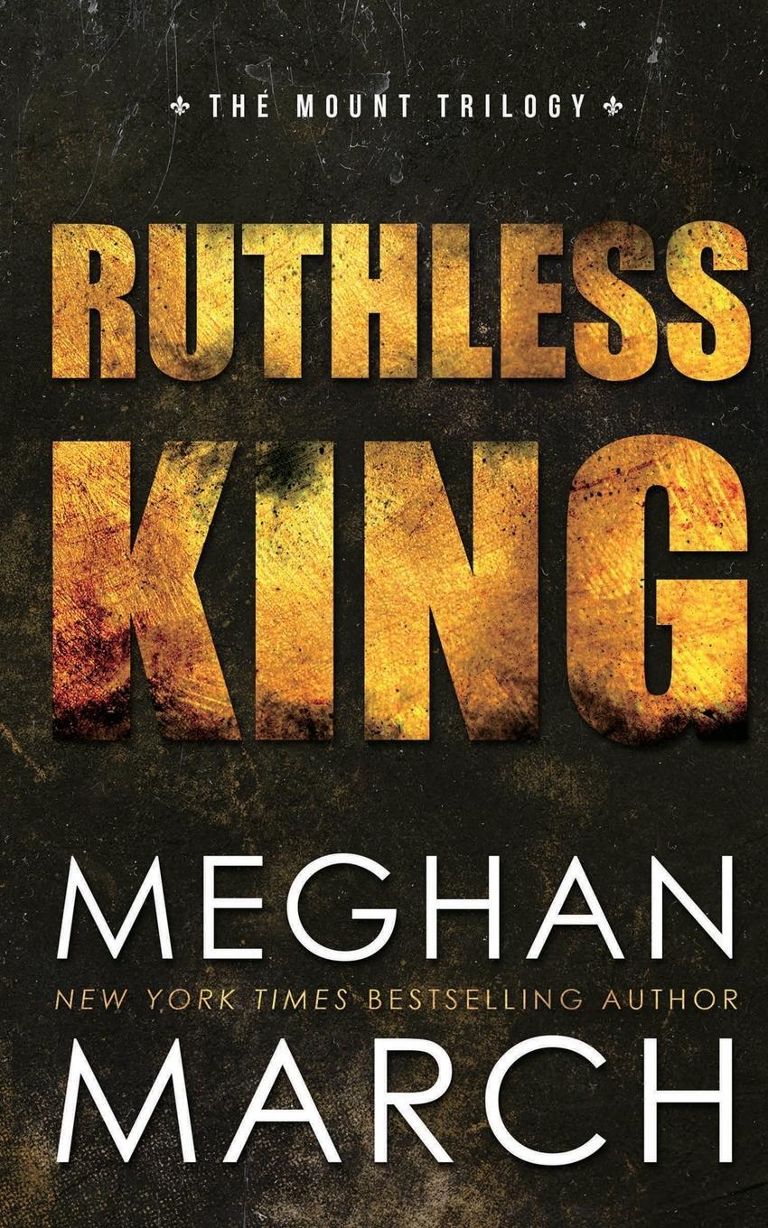 Cover: 9781943796014 | Ruthless King | Meghan March | Taschenbuch | Paperback | Englisch