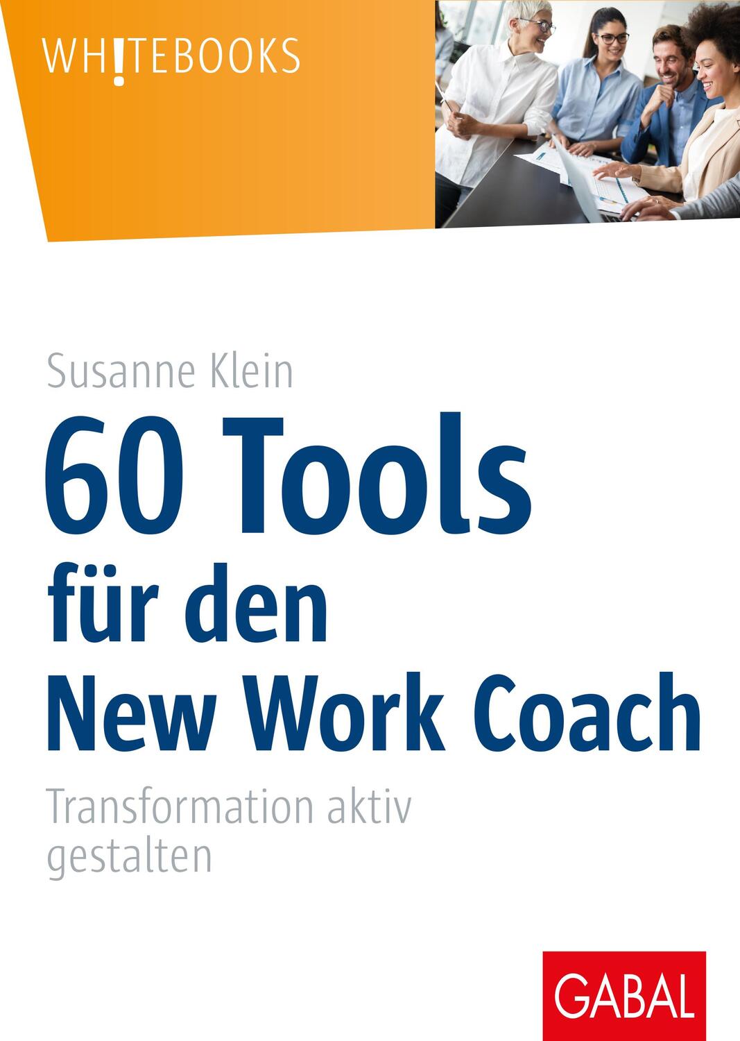 Cover: 9783967390155 | 60 Tools für den New Work Coach | Transformation aktiv gestalten