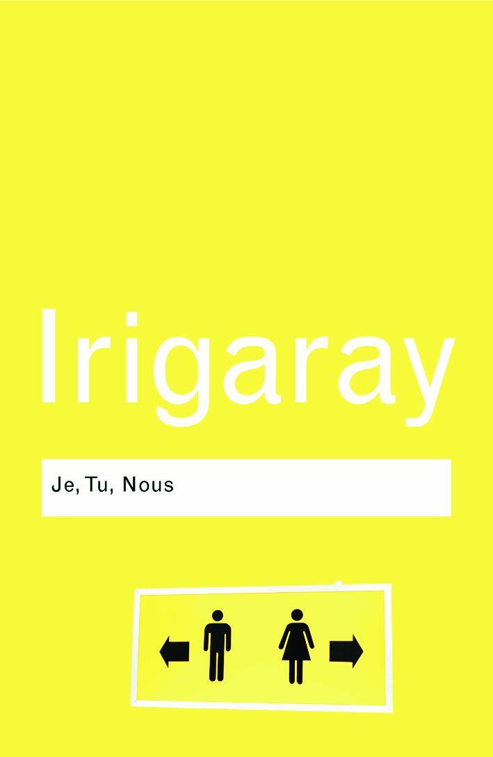 Cover: 9780415771986 | Je, Tu, Nous | Towards a Culture of Difference | Luce Irigaray | Buch