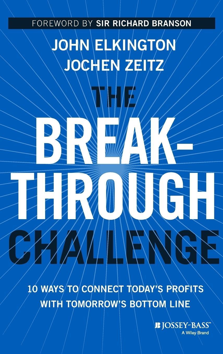 Cover: 9781118539699 | The Breakthrough Challenge | Elkington (u. a.) | Buch | 272 S. | 2014