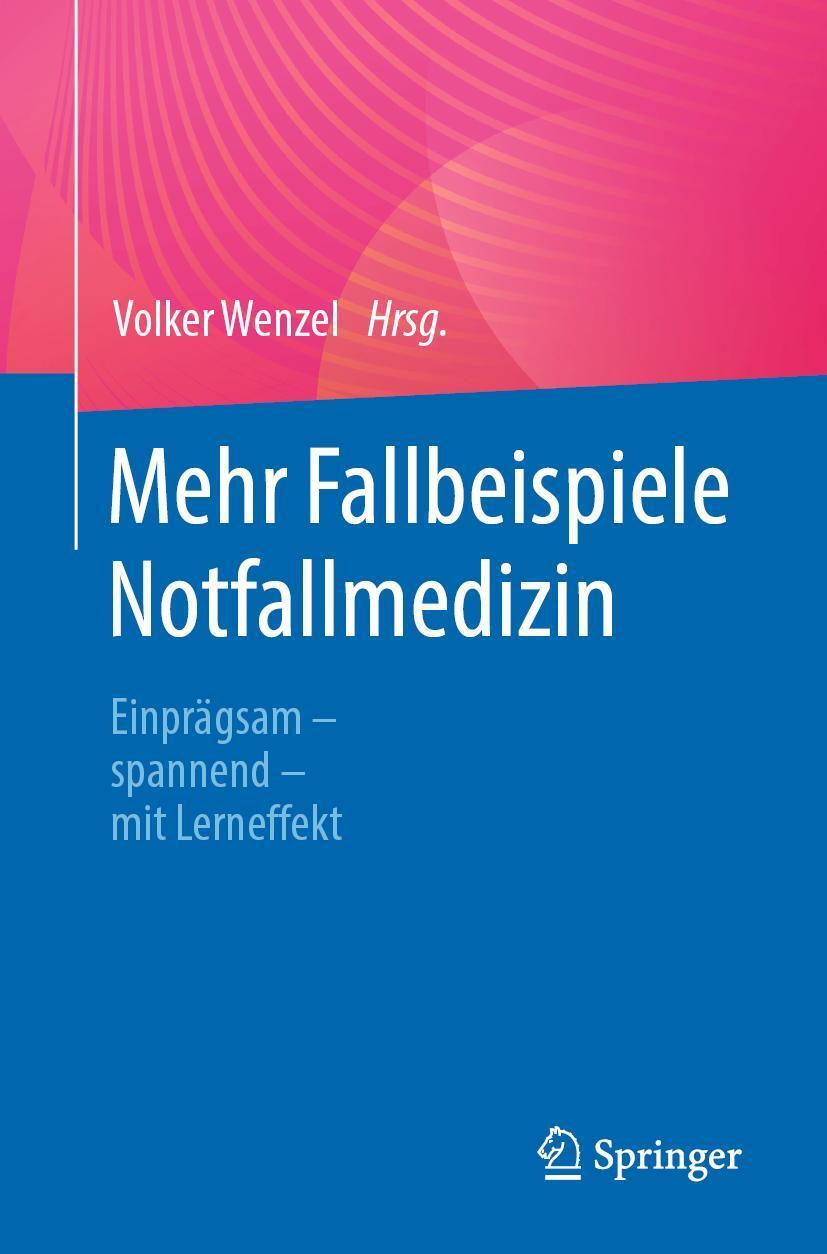 Cover: 9783662673669 | Mehr Fallbeispiele Notfallmedizin | Volker Wenzel | Taschenbuch | 2024
