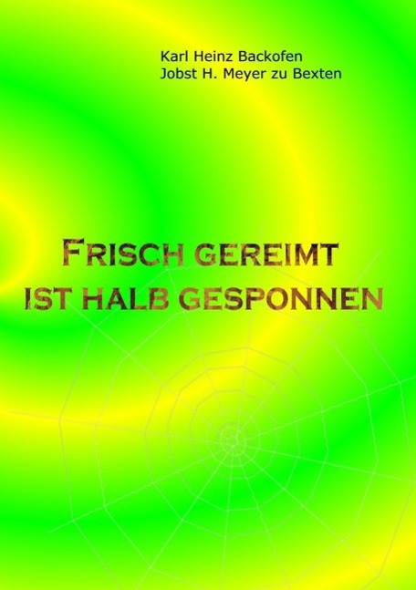 Cover: 9783740710149 | Frisch gereimt ist halb gesponnen | Jobst H. Meyer Zu Bexten (u. a.)