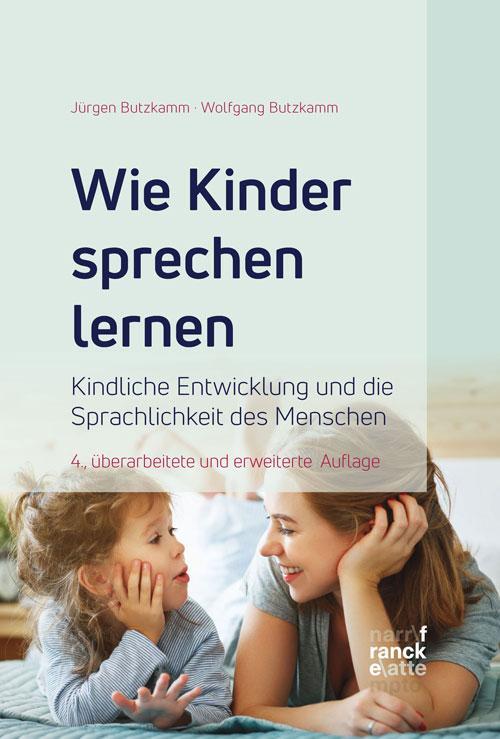 Cover: 9783772086670 | Wie Kinder sprechen lernen | Wolfgang Butzkamm (u. a.) | Taschenbuch