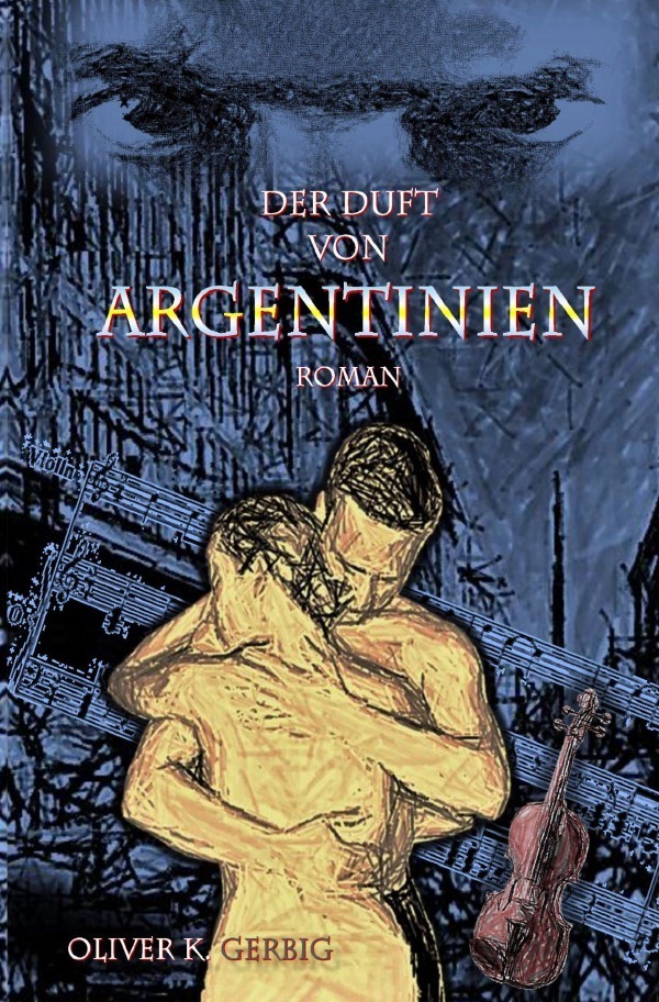 Cover: 9783757569853 | Der Duft von Argentinien | Oliver Konrad Gerbig | Taschenbuch | 296 S.