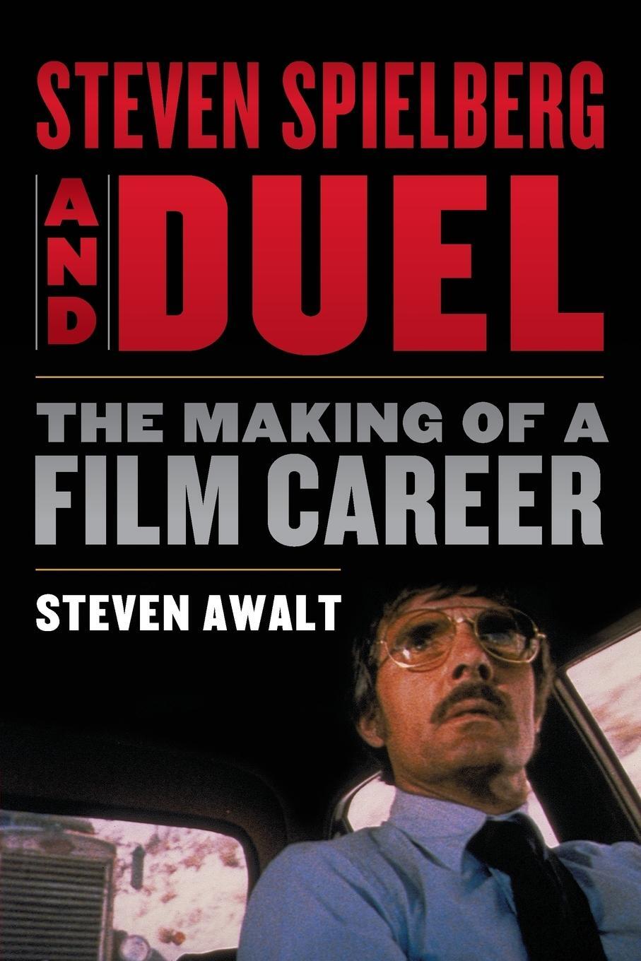 Cover: 9781442273269 | Steven Spielberg and Duel | The Making of a Film Career | Steven Awalt