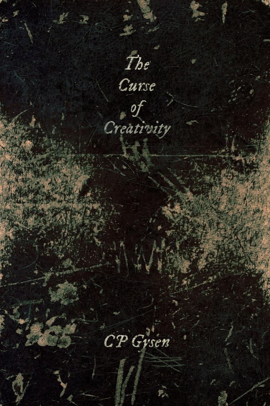 Cover: 9781312401587 | The Curse of Creativity | Curt Gysen | Taschenbuch | Paperback | 2014