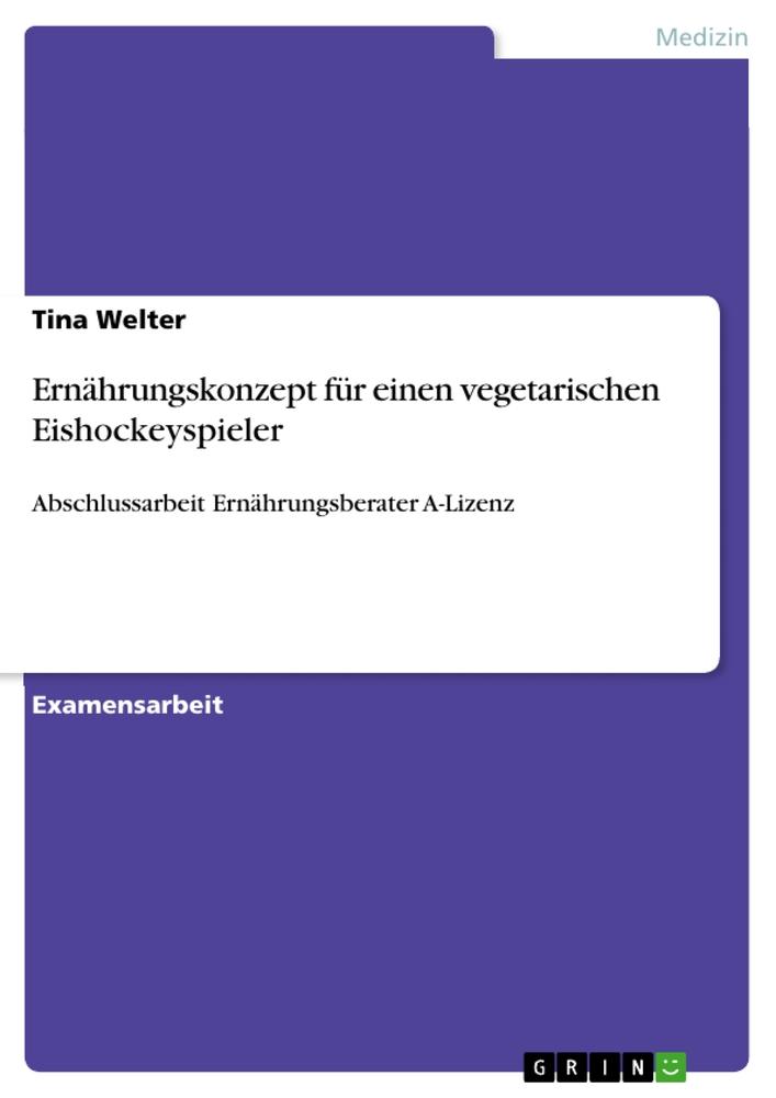 Cover: 9783346820921 | Ernährungskonzept für einen vegetarischen Eishockeyspieler | Welter