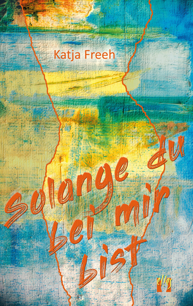 Cover: 9783956093036 | Solange du bei mir bist | Katja Freeh | Taschenbuch | 240 S. | Deutsch