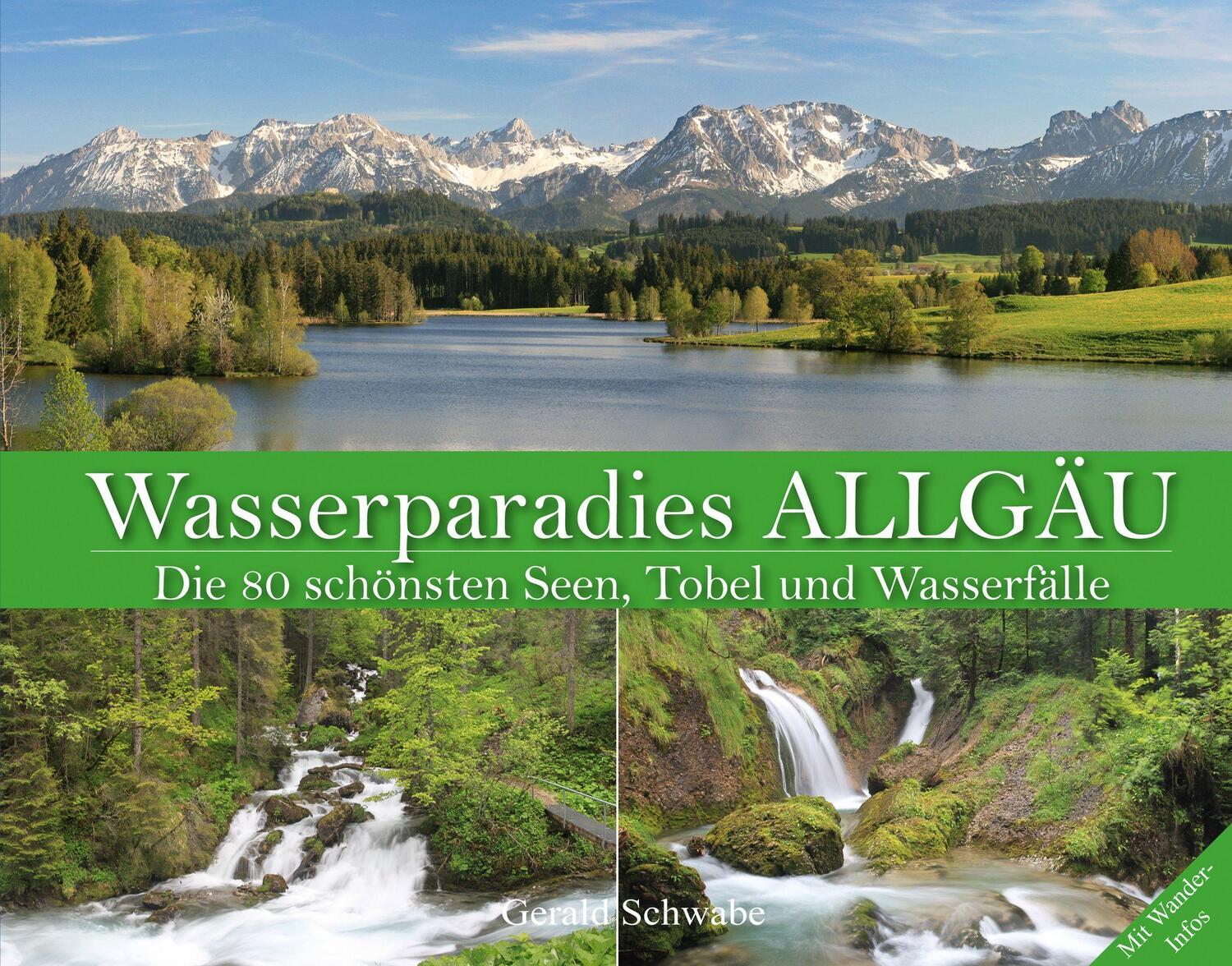 Cover: 9783949988059 | Wasserparadies Allgäu | Die 80 schönsten Seen, Tobel und Wasserfälle