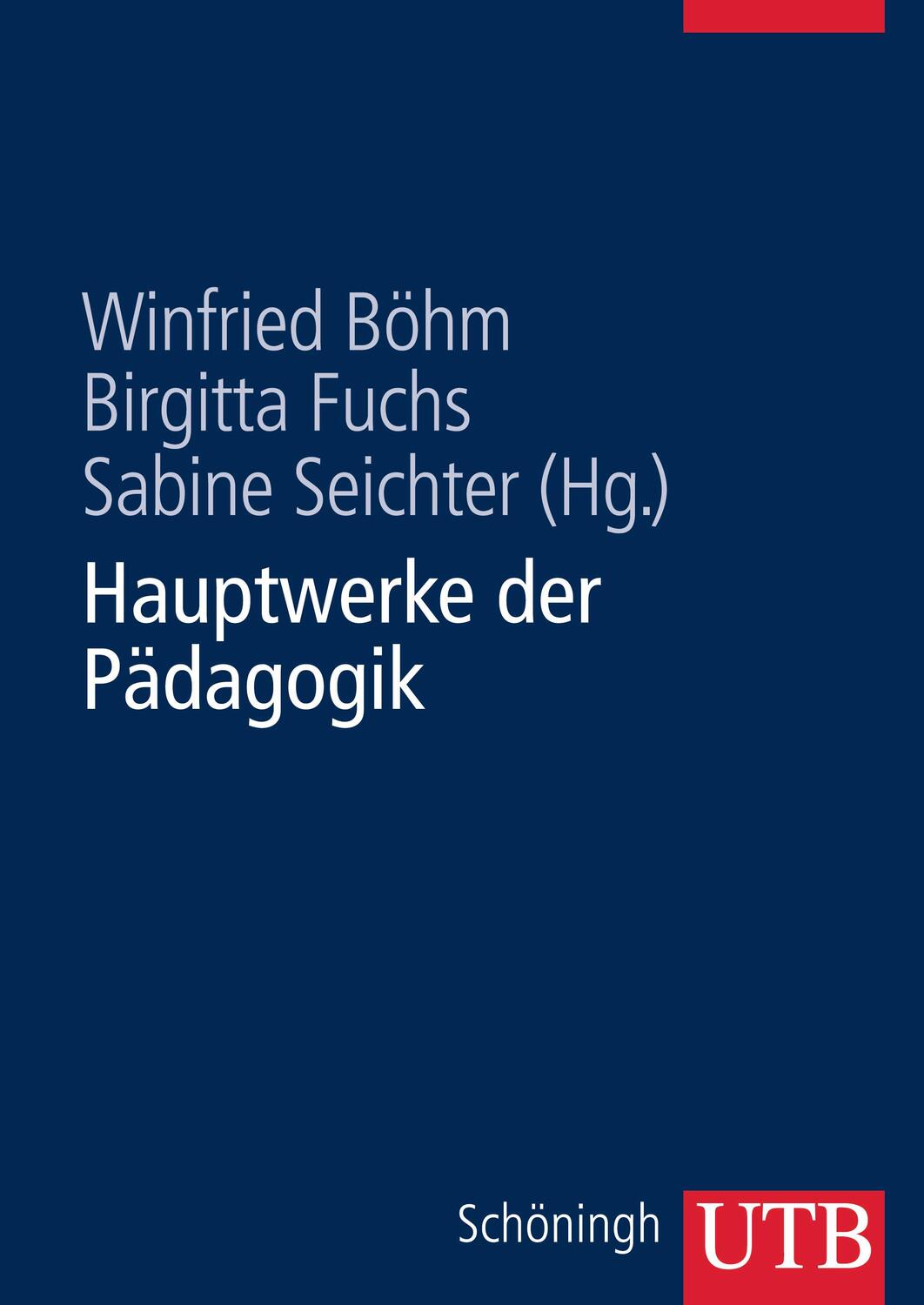Cover: 9783825284640 | Hauptwerke der Pädagogik | Durchgesehene und erweiterte Studienausgabe