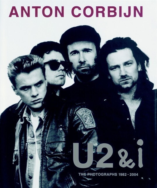 Cover: 9783829601740 | U2 &amp; I | The Photographs 1982-2004 | Anton Corbijn | Buch | 416 S.