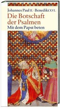 Cover: 9783460321236 | Die Botschaft der Psalmen | Mit dem Papst beten | XVI | Buch | 656 S.