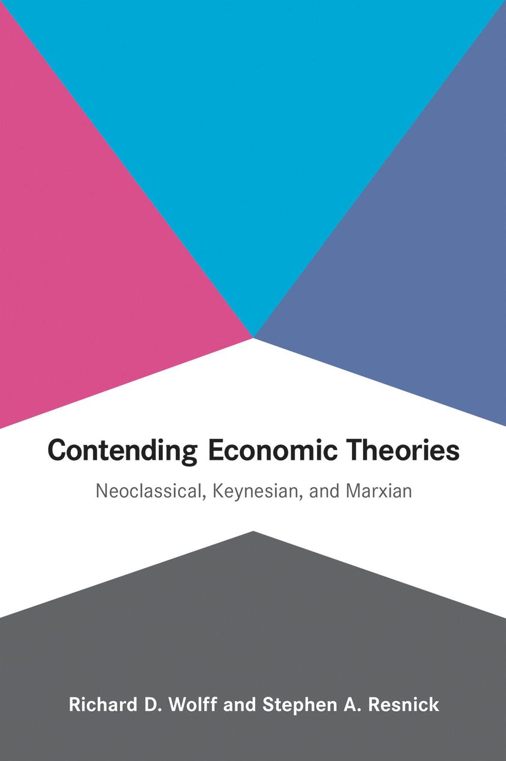Cover: 9780262517836 | Contending Economic Theories | Neoclassical, Keynesian, and Marxian