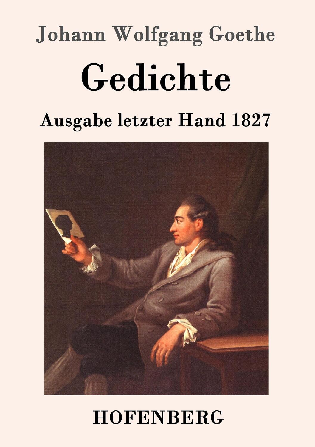 Cover: 9783843017602 | Gedichte | Ausgabe letzter Hand 1827 | Johann Wolfgang Goethe | Buch