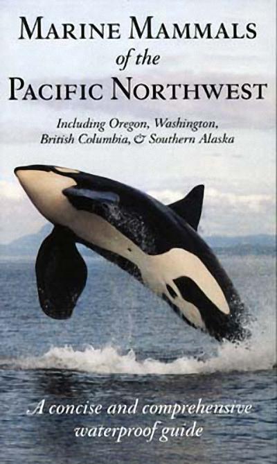 Cover: 9781550172546 | Marine Mammals of the Pacific Northwest: Including Oregon,...