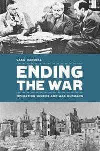 Cover: 9783727260148 | Ending the War | Operation Sunrise and Max Husmann | Sara Randell