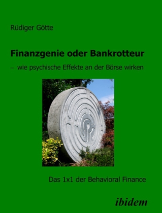 Cover: 9783898215596 | Finanzgenie oder Bankrotteur - wie psychische Effekte an der Börse...