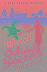 Cover: 9781911440567 | Witch Miss Seeton | Heron Carvic | Taschenbuch | Englisch | 2017