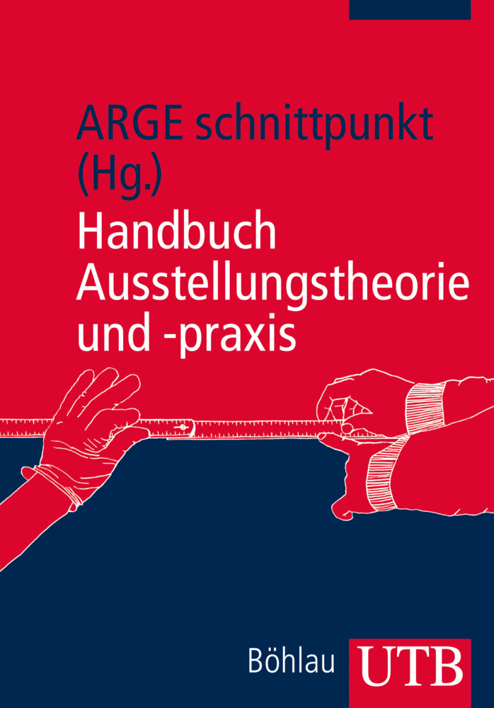 Cover: 9783825237592 | Handbuch Ausstellungstheorie und -praxis | schnittpunkt ARGE | Buch