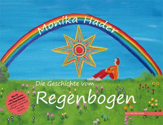Cover: 9783830117452 | Die Geschichte vom Regenbogen | Monika Hader | Buch | Audio-CD | 2017