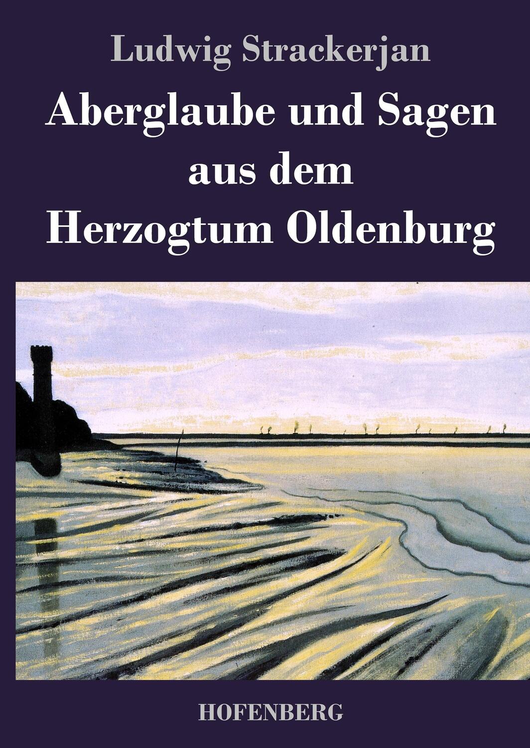Cover: 9783843041232 | Aberglaube und Sagen aus dem Herzogtum Oldenburg | Ludwig Strackerjan