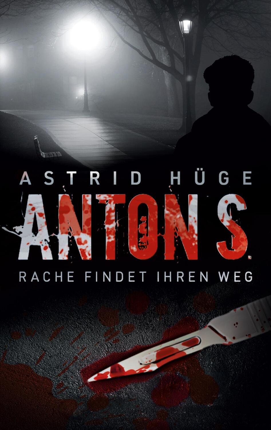 Cover: 9783758302473 | Anton S. | Rache findet ihren Weg | Astrid Hüge | Taschenbuch | 138 S.