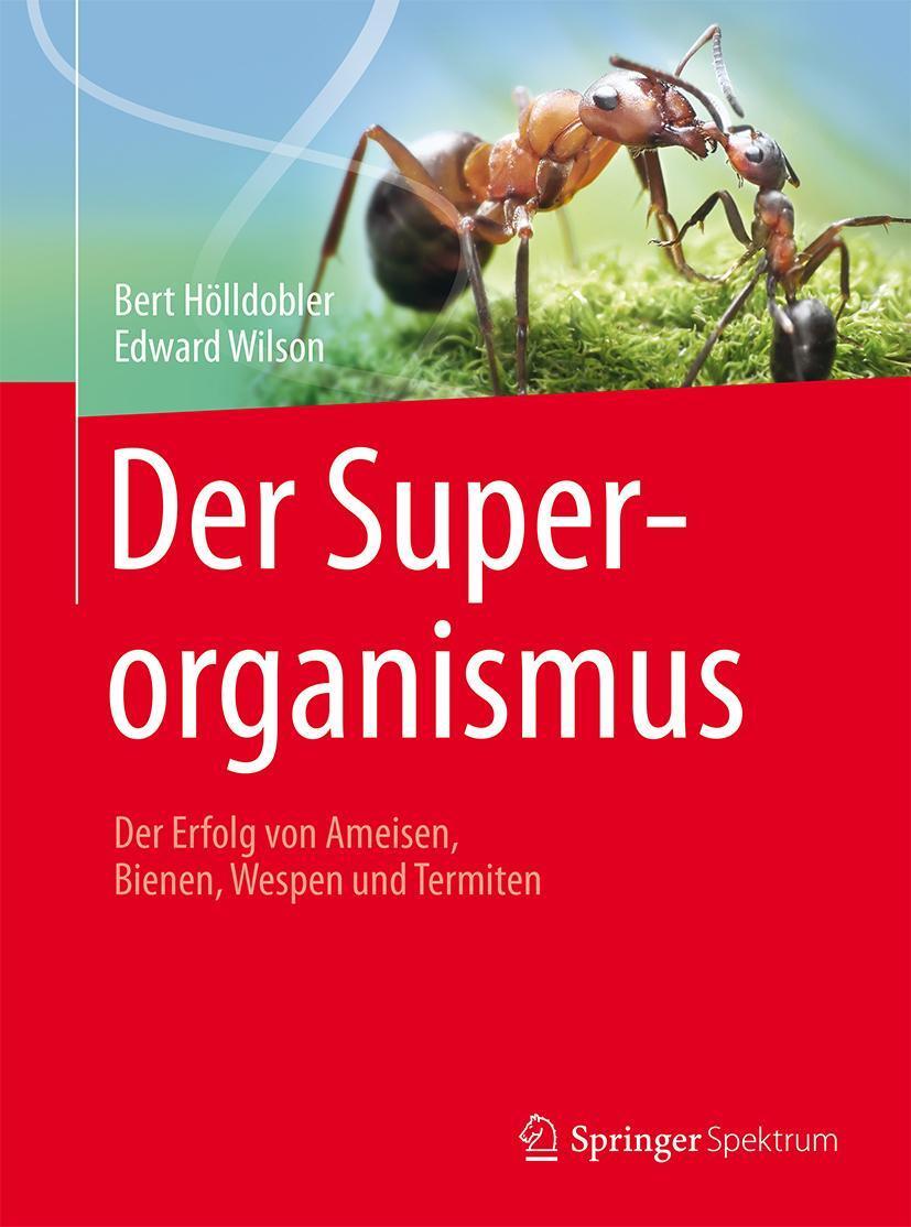Cover: 9783662461853 | Der Superorganismus | Bert Hölldobler (u. a.) | Taschenbuch | xxvi