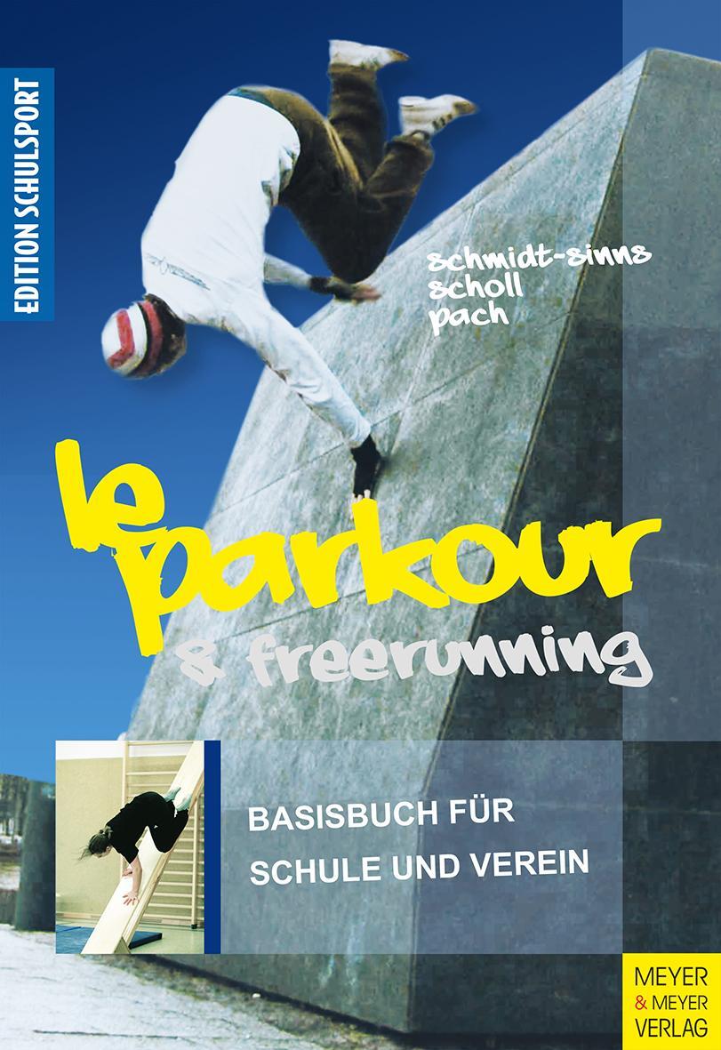 Cover: 9783898998703 | Le Parkour & Freerunning | Basisbuch für Schule und Verein | Buch