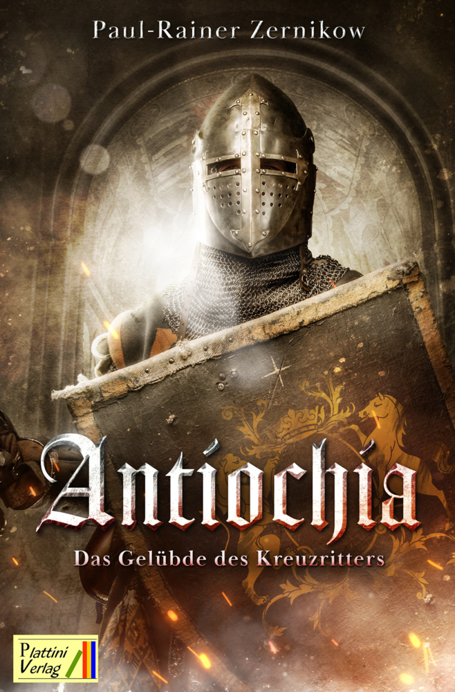 Cover: 9783947706266 | Antiochia | Das Gelübde des Kreuzritters | Paul Rainer Zernikow | Buch